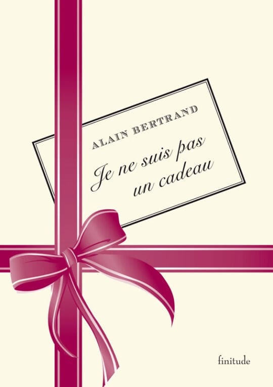 Je-ne-suis-pas-un-cadeau-Alain-Bertrand