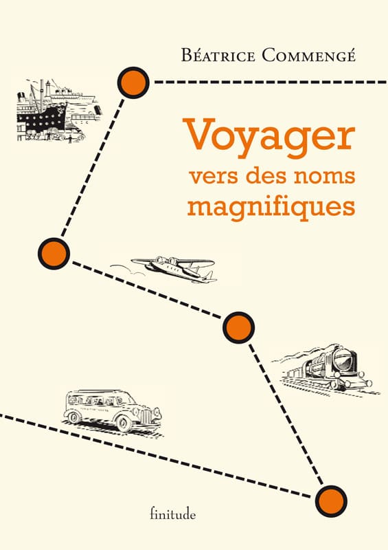 Voyager-vers-des-noms-magnifiques-Beatrice-Commenge